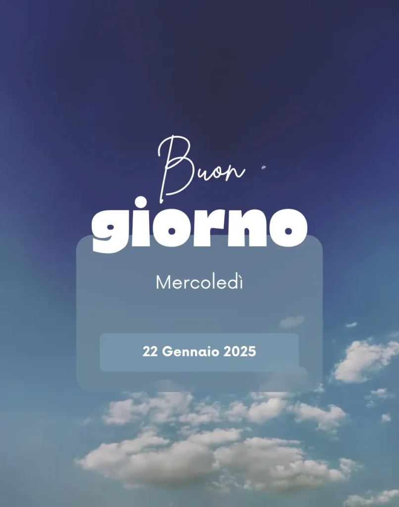 Buongiorno 22 gennaio 2025 3